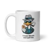 I Trade Bitcoin and Spill Tea Mug