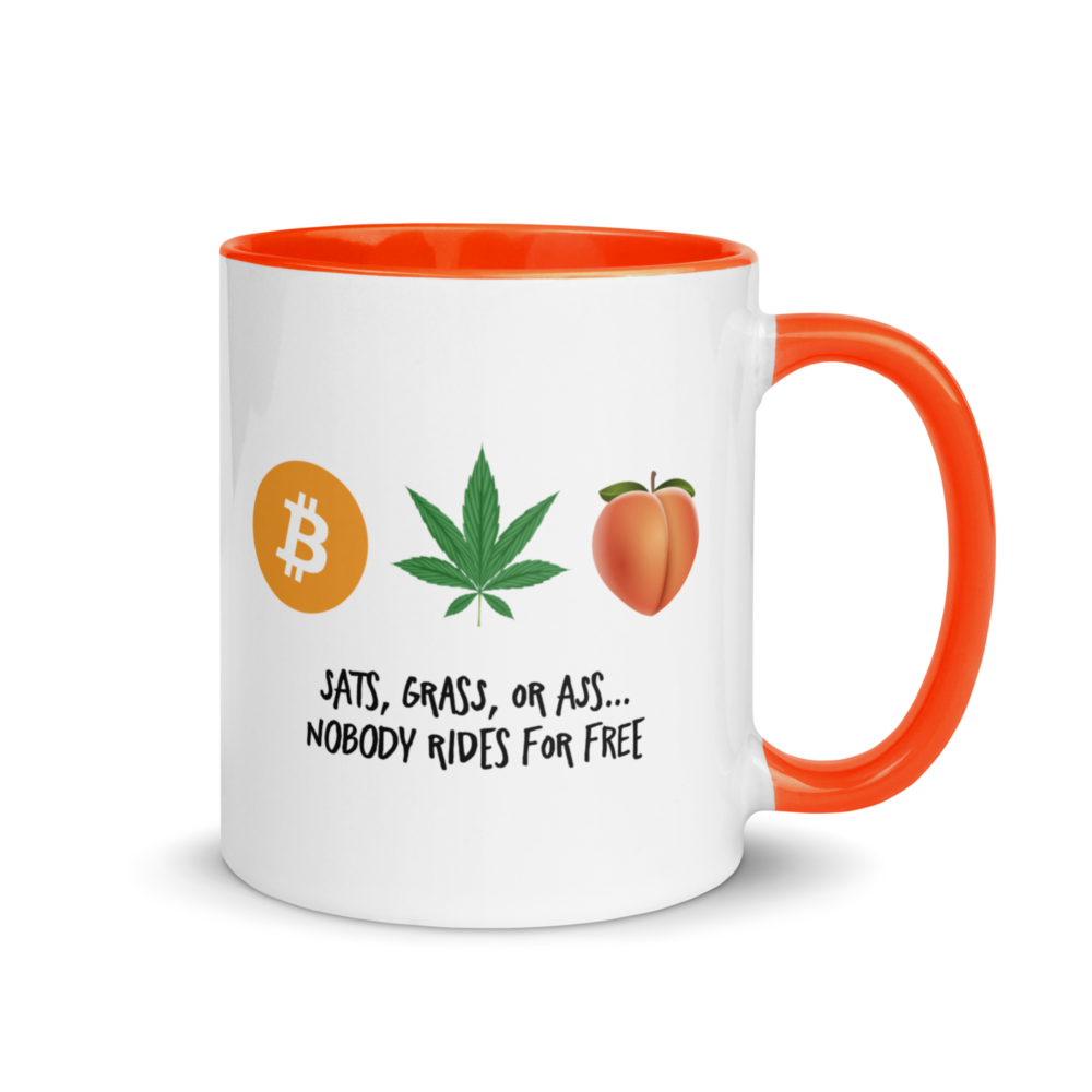 white ceramic mug with color inside orange 11 oz right 676d44b9ba116 - Sats, Grass or Ass... Nobody Rides For Free Mug