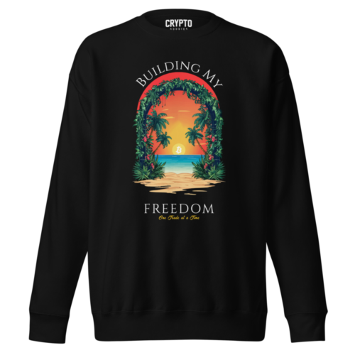 Building My Freedom Premium Sweatshirt