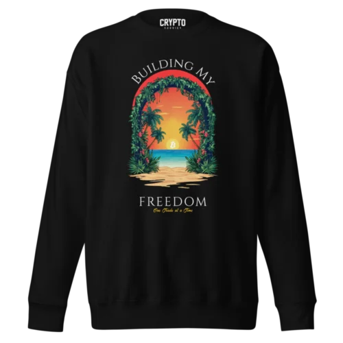 Building My Freedom Premium Sweatshirt