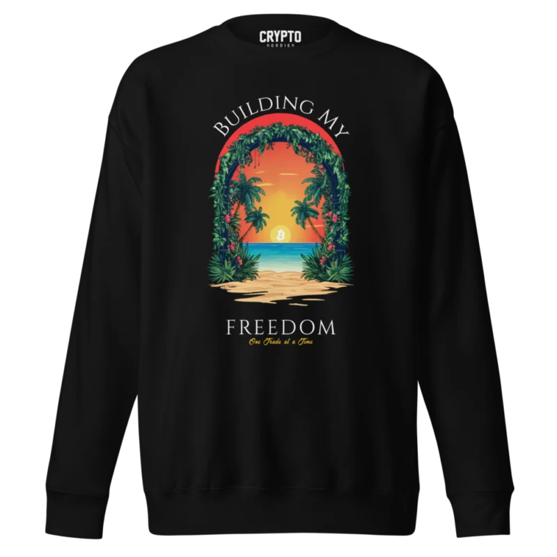 Building My Freedom Premium Sweatshirt