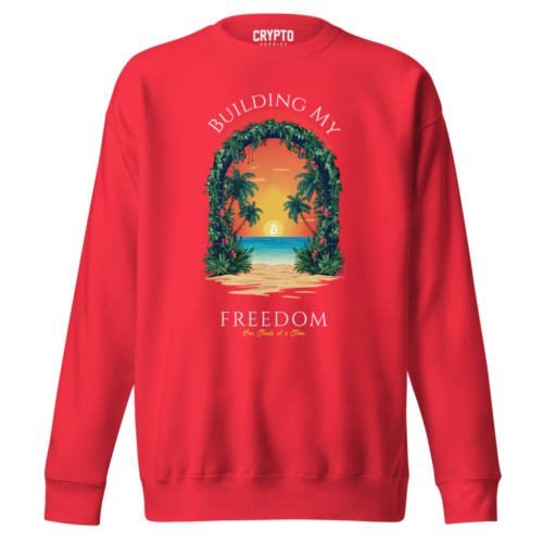Building My Freedom Premium Sweatshirt