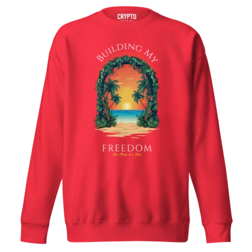 Building My Freedom Premium Sweatshirt