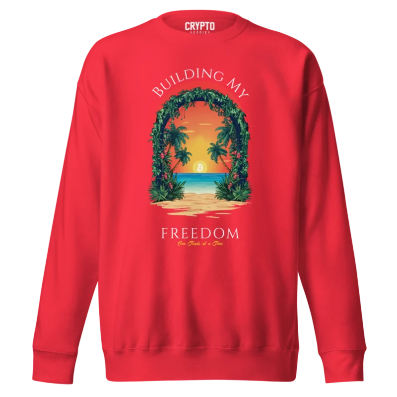 Building My Freedom Premium Sweatshirt