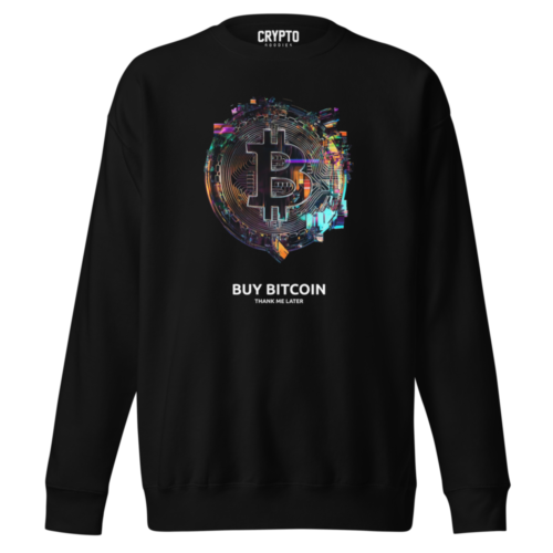 Buy Bitcoin, Thank Me Later Premium Sweatshirt