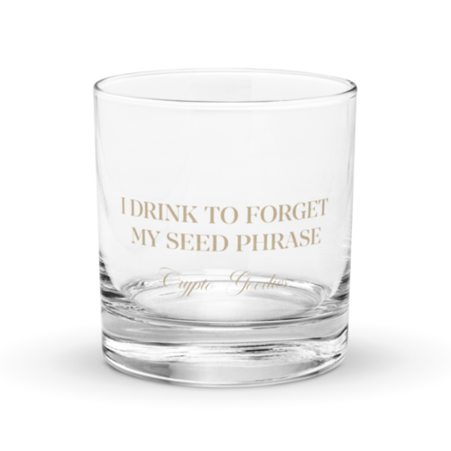 I Drink to Forget My Seed Phrase Rocks Glass