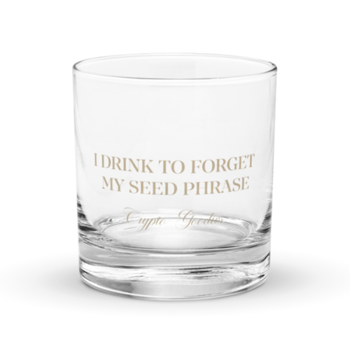 I Drink to Forget My Seed Phrase Rocks Glass