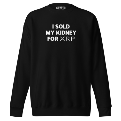 I Sold My Kidney For XRP Premium Sweatshirt