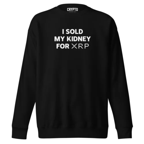 I Sold My Kidney For XRP Premium Sweatshirt