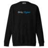 Only Degens Premium Sweatshirt