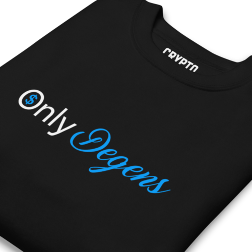 Only Degens Premium Sweatshirt