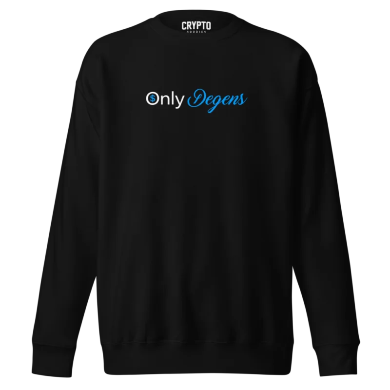 Only Degens Premium Sweatshirt