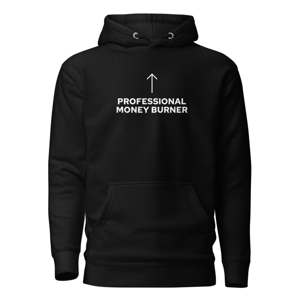 Professional Money Burner Hoodie