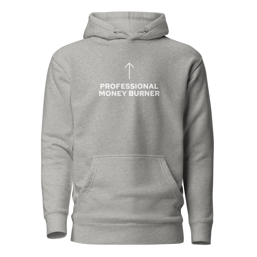 Professional Money Burner Hoodie