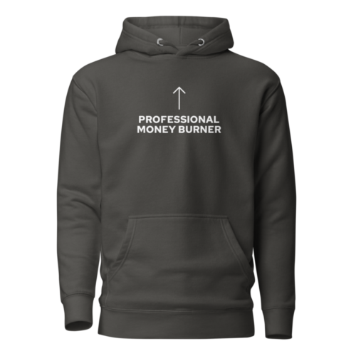 Professional Money Burner Hoodie