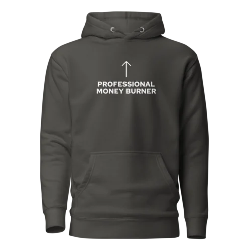 Professional Money Burner Hoodie