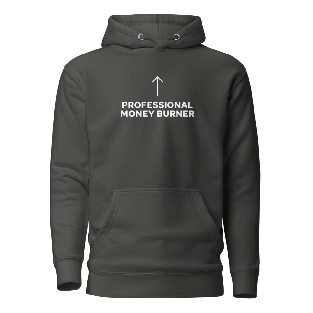 Professional Money Burner Hoodie