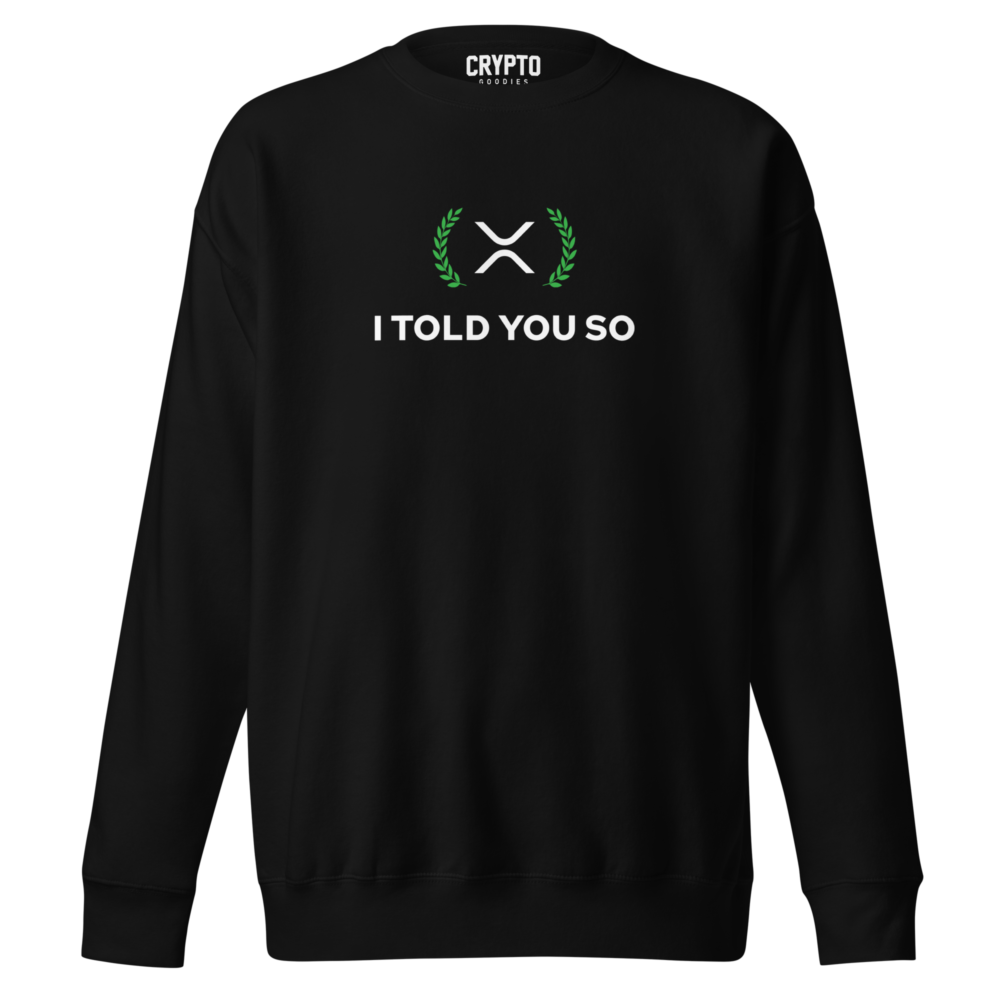 unisex premium sweatshirt black front 679b9637ec639 - XRP: I Told You So Premium Sweatshirt