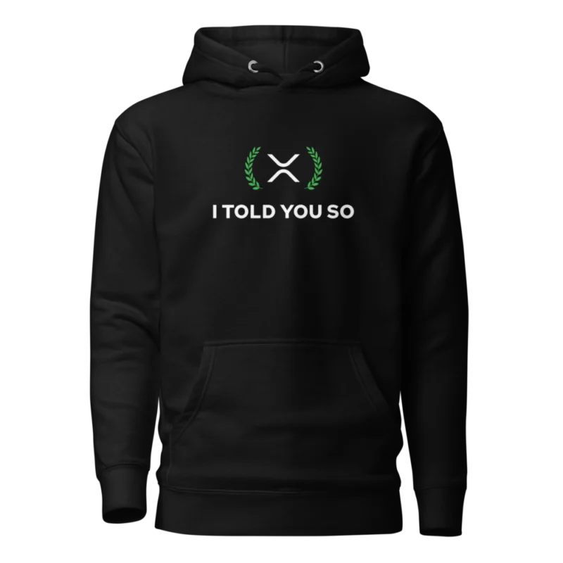 XRP: I Told You So Hoodie