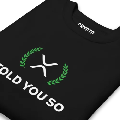 XRP: I Told You So Premium Sweatshirt