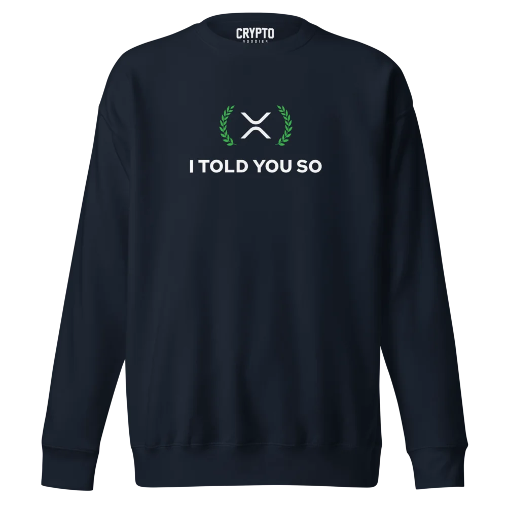 XRP: I Told You So Premium Sweatshirt - Image 3