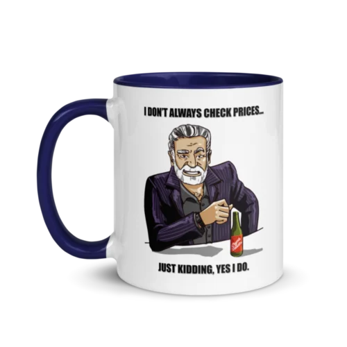 I Don’t Always Check Prices Meme Mug