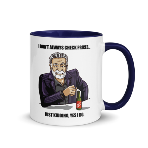 I Don’t Always Check Prices Meme Mug