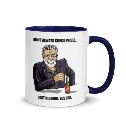 I Don’t Always Check Prices Meme Mug