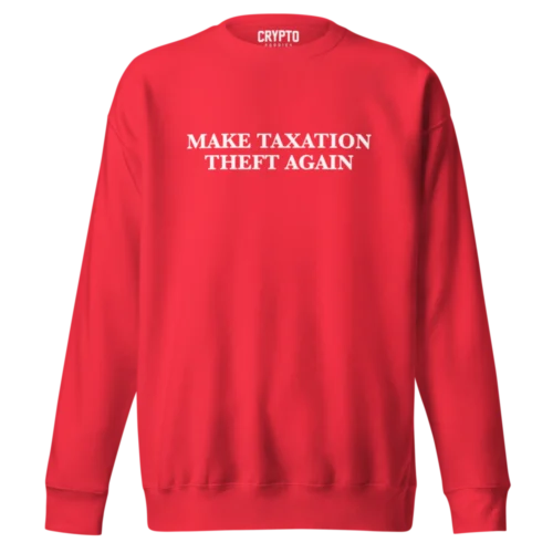 Make Taxation Theft Again Premium Sweatshirt