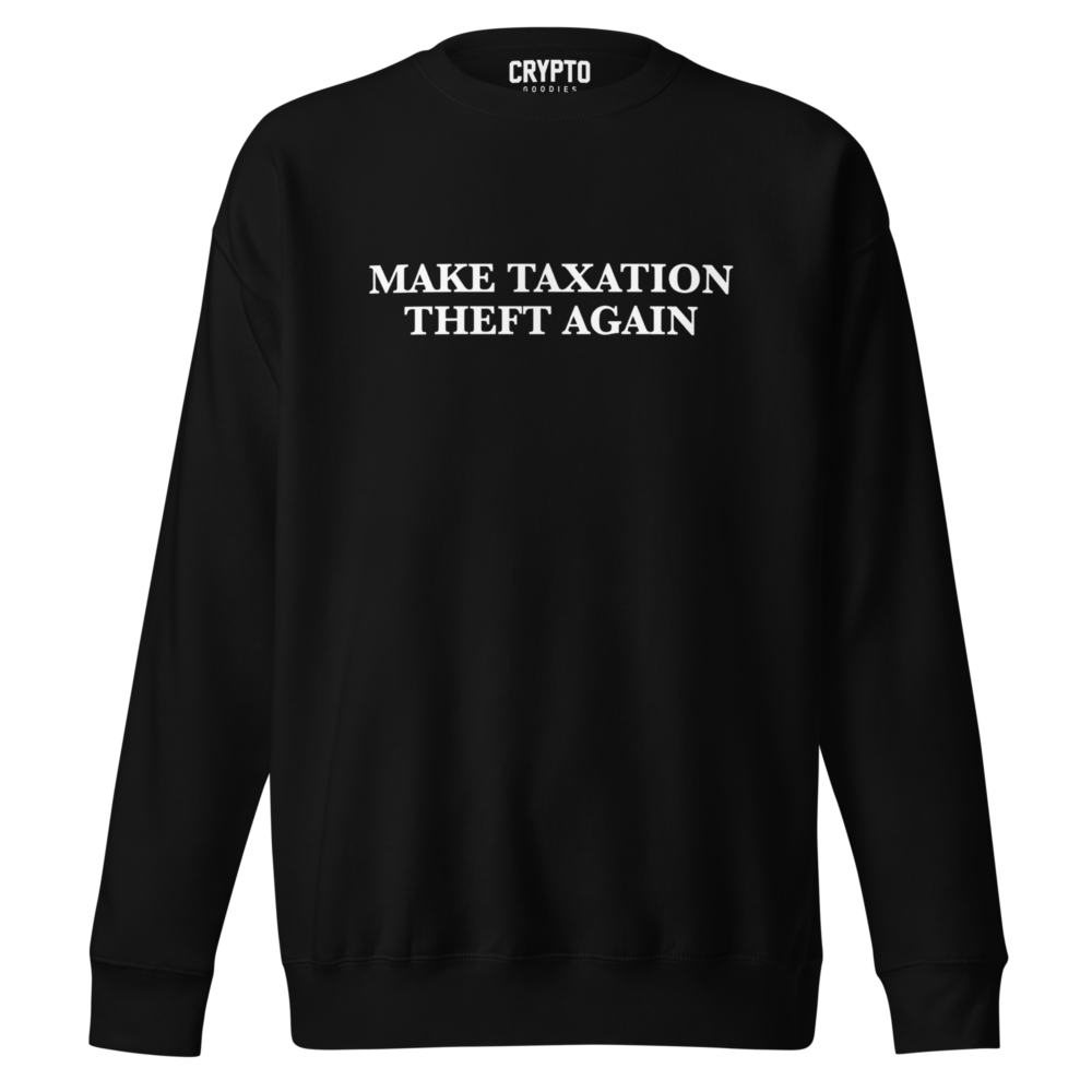 unisex premium sweatshirt black front 67ae53846332c - Make Taxation Theft Again Premium Sweatshirt