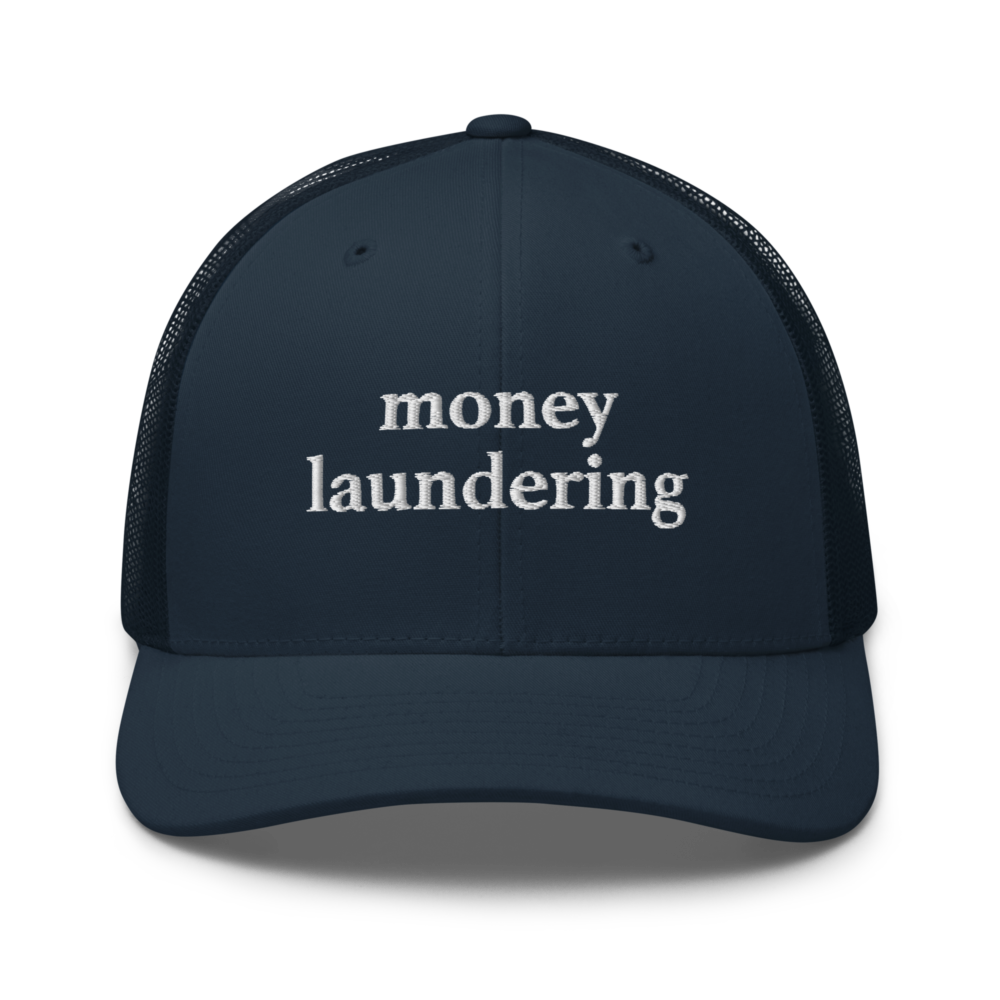 Money Laundering Trucker Cap