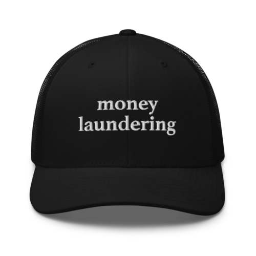 Money Laundering Trucker Cap