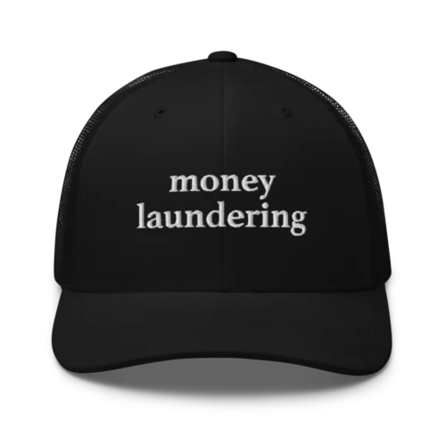 Money Laundering Trucker Cap