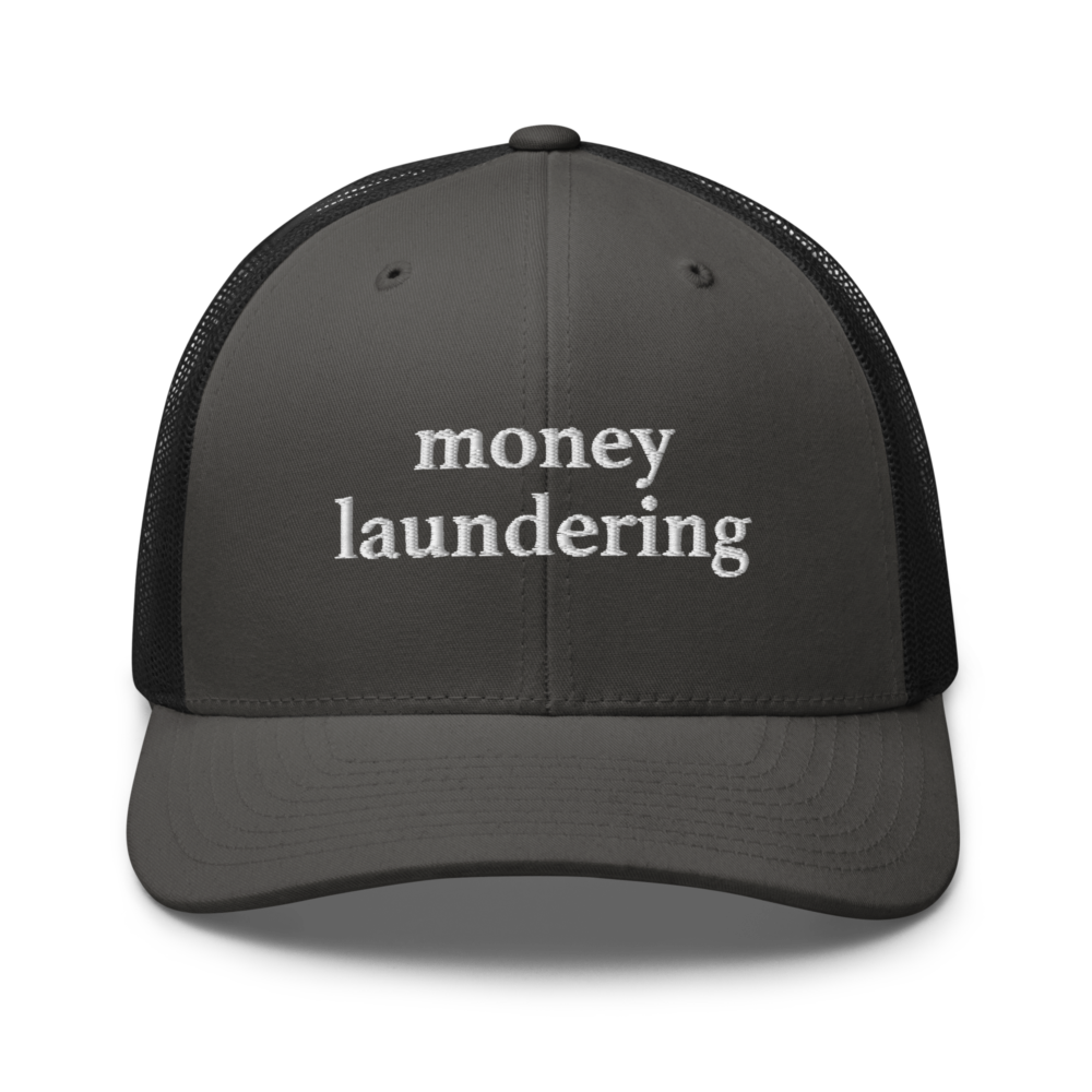 Money Laundering Trucker Cap