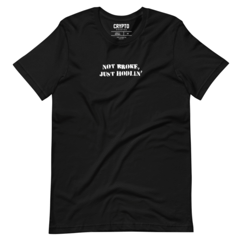 Not Broke, Just Hodlin' T-Shirt