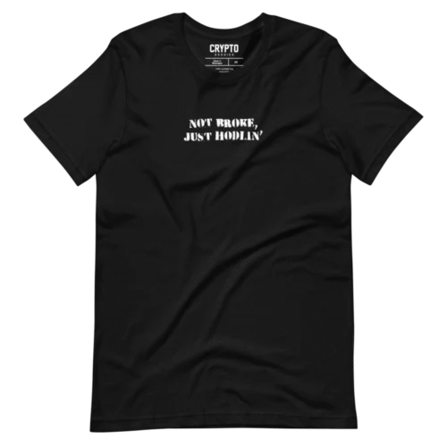 Not Broke, Just Hodlin’ T-Shirt