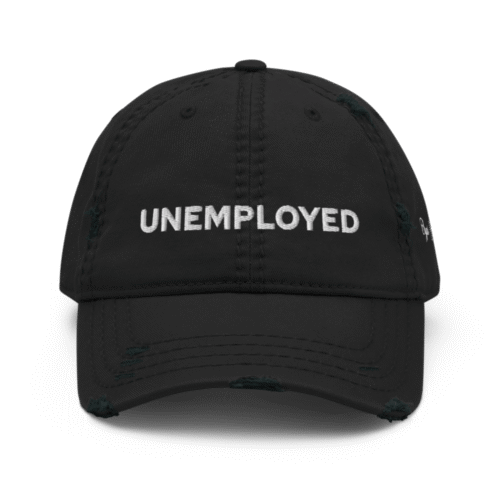 Unemployed Distressed Baseball Cap
