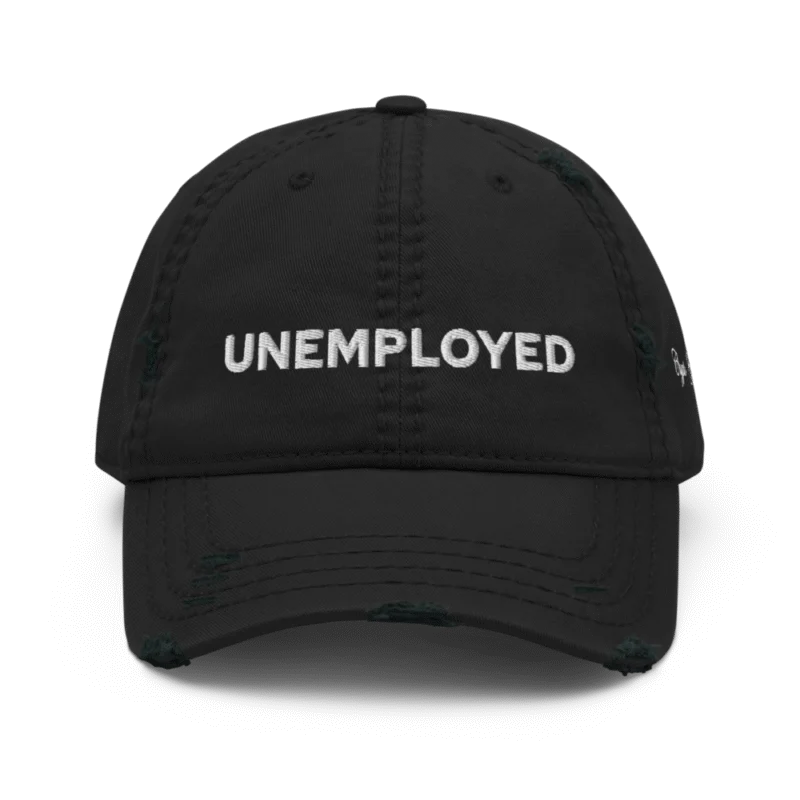 Unemployed Distressed Baseball Cap