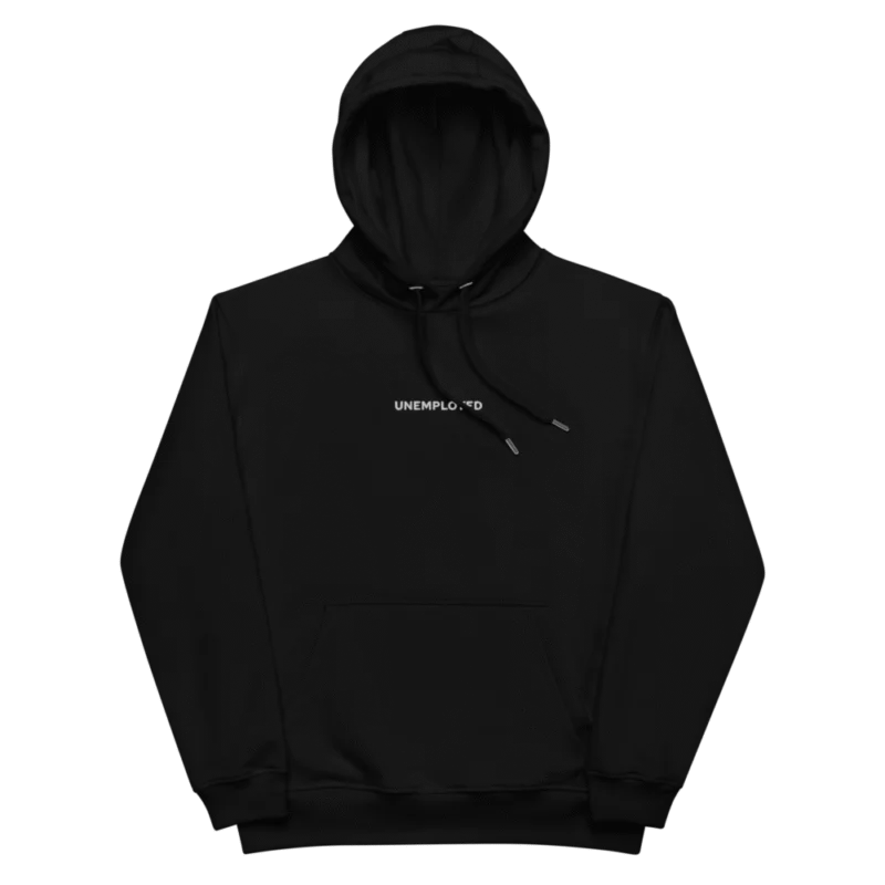 Unemployed Premium Hoodie