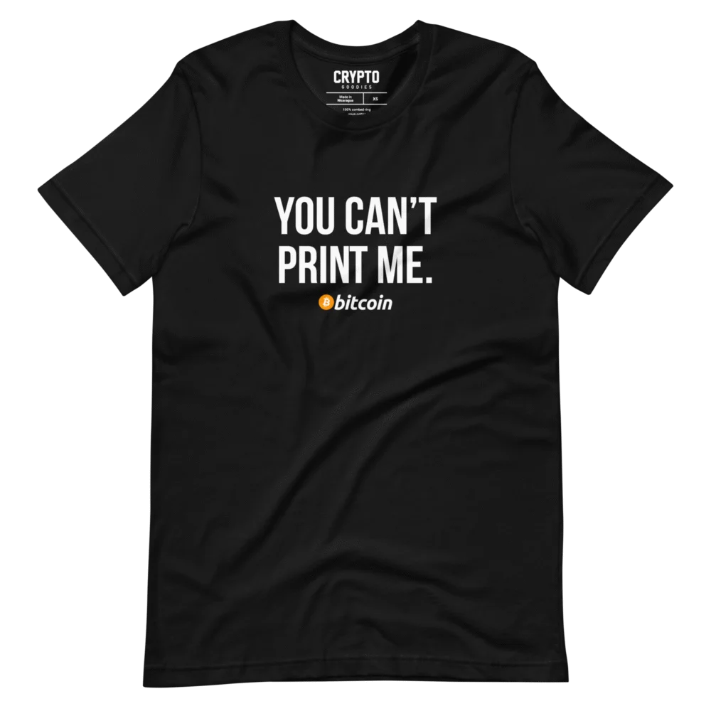 Bitcoin: You Can’t Print Me T-Shirt