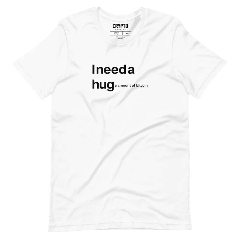 I Need A Huge Amount Of Bitcoin T-Shirt