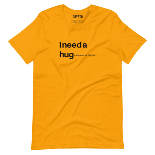 I NEED A HUGe Amount of Bitcoin T-Shirt
