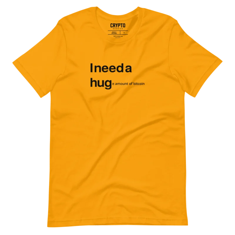 I NEED A HUGe Amount of Bitcoin T-Shirt