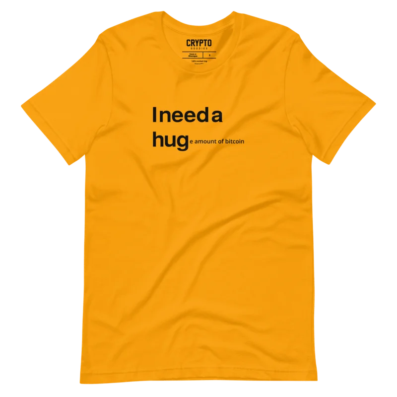 I Need A Huge Amount Of Bitcoin T-Shirt