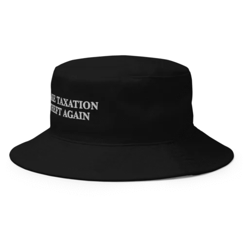 Make Taxation Theft Again Bucket Hat