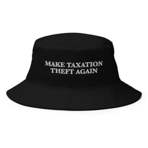 Make Taxation Theft Again Bucket Hat