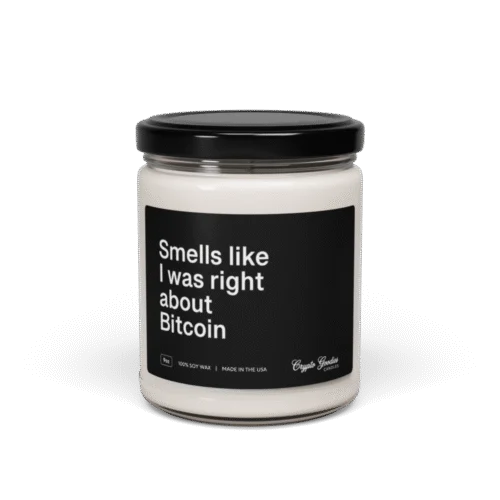 Smells Like I Was Right About Bitcoin Scented Candle