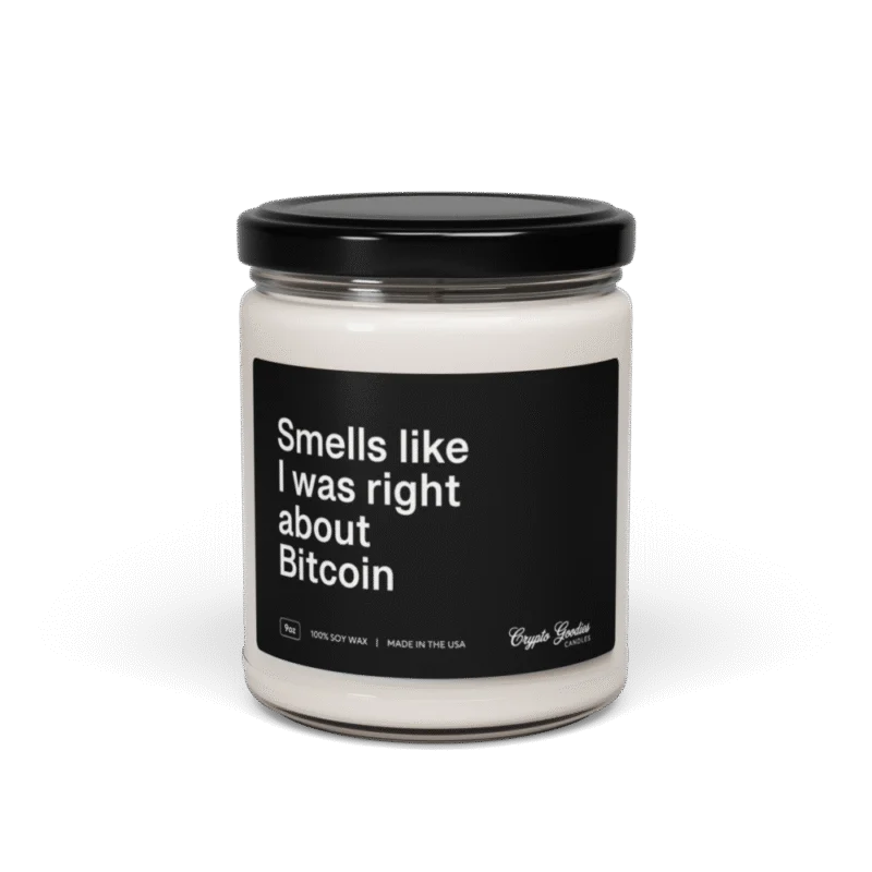 Smells Like I Was Right About Bitcoin Scented Candle