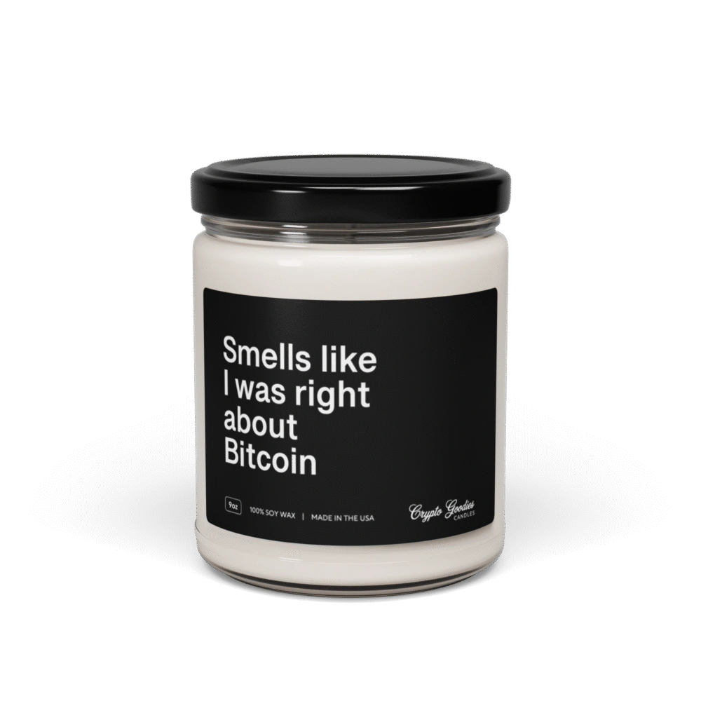Smells Like I Was Right About Bitcoin Scented Candle