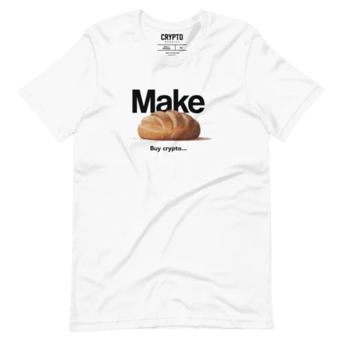 Make Bread – Buy Crypto T-Shirt